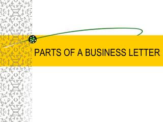 PARTS OF A BUSINESS LETTER