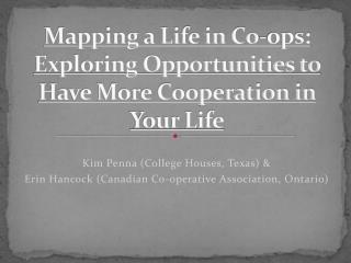 Mapping a Life in Co-ops: Exploring Opportunities to Have More Cooperation in Your Life