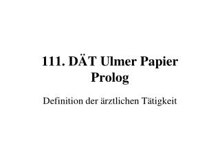 111. DÄT Ulmer Papier Prolog