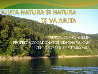 AJUTA NATURA SI NATURA TE VA AJUTA