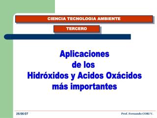 Aplicaciones de los Hidróxidos y Acidos Oxácidos más importantes