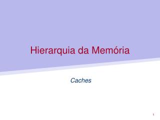 Hierarquia da Memória