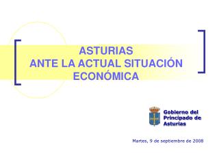 ASTURIAS ANTE LA ACTUAL SITUACIÓN ECONÓMICA