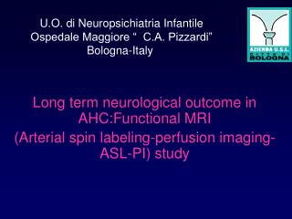 U.O. di Neuropsichiatria Infantile Ospedale Maggiore “ C.A. Pizzardi” Bologna-Italy