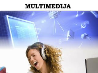 MULTIMEDIJA