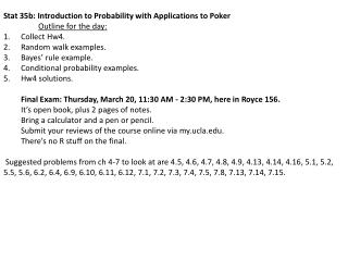 Stat 35b: Introduction to Probability with Applications to Poker Outline for the day: Collect Hw4.