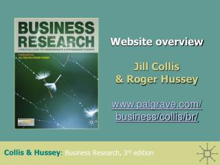 Website overview Jill Collis & Roger Hussey www.palgrave.com/ business/collis/br/