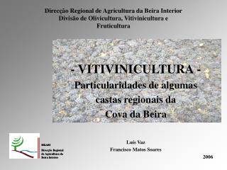 - VITIVINICULTURA - Particularidades de algumas castas regionais da Cova da Beira Luís Vaz