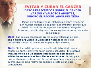 EVITAR Y CURAR EL CANCER DATOS ESPECÍFICOS SOBRE EL CÁNCER. VARIOS Y VALIOSOS APORTES,