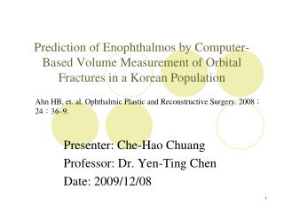 Ahn HB, et. al. Ophthalmic Plastic and Reconstructive Surgery. 2008 ； 24 ： 36–9.