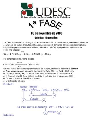 16. Com o aumento da utilização de aparelhos sem fio, de calculadoras, notebooks, telefones