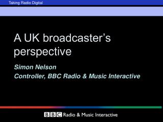 A UK broadcaster’s perspective