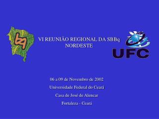 VI REUNIÃO REGIONAL DA SBBq NORDESTE