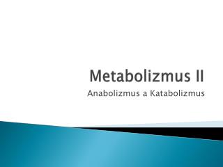 Metabolizmus II