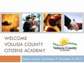 Welcome Volusia county citizens academy