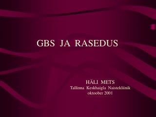 GBS JA RASEDUS