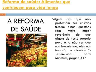 Reforma de saúde: Alimentos que contribuem para vida longa