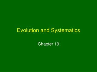 Evolution and Systematics