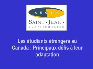 Les étudiants étrangers au Canada : Principaux défis à leur adaptation