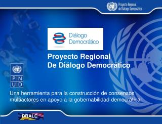 Proyecto Regional De Diálogo Democrático