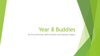 Y ear 8 Buddies