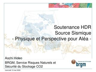 Soutenance HDR Source Sismique - Physique et Perspective pour Aléa -