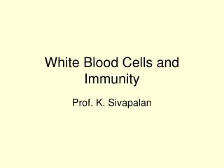 White Blood Cells and Immunity