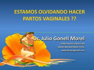 Dr. Julio Gonell Morel GINECOLOGO OBSTETRA MEDICINA MATERNO FETAL dr.juliogonell