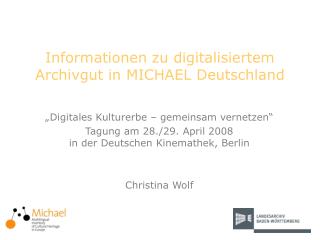 Informationen zu digitalisiertem Archivgut in MICHAEL Deutschland