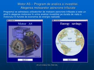 Motor A S – Program de analiza a investitiei. Alegerea motoarelor asincrone trifazate