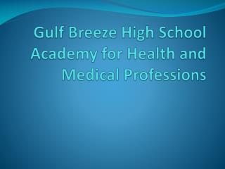Gulf Breeze High School Academy for Health and Medical Professions