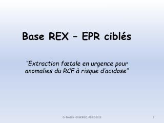 Base REX – EPR ciblés ‘’Extraction fœtale en urgence pour anomalies du RCF à risque d’acidose’’