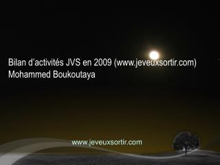 Bilan d’activités JVS en 2009 (jeveuxsortir)