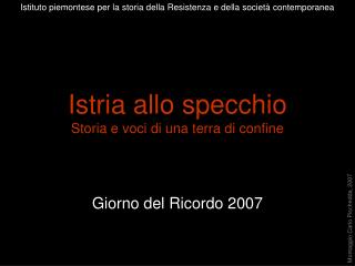 Istria allo specchio Storia e voci di una terra di confine