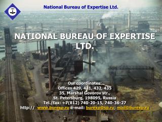 NATIONAL BUREAU OF EXPERTISE LTD . Our coordinates: Offices 429, 431, 432, 435