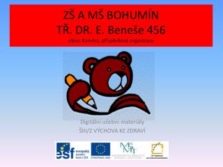 ZŠ A MŠ BOHUMÍN TŘ. DR. E. Beneše 456 okres Karviná , příspěvková organizace