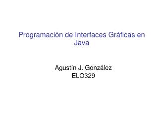 Programación de Interfaces Gráficas en Java