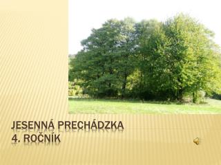 Jesenná prechádzka 4. ročník