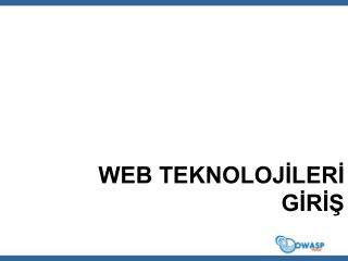 WEB TEKNOLOJİLERİ GİRİŞ