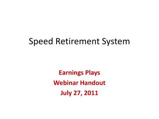 Speed Retirement System