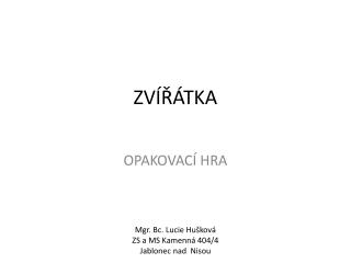 ZVÍŘÁTKA