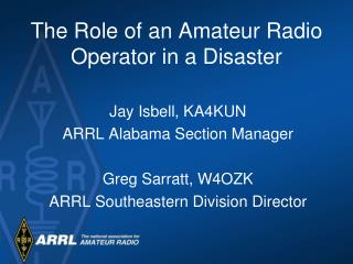 The Role of an Amateur Radio Operator in a Disaster