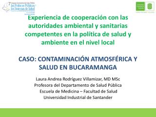 Laura Andrea Rodríguez Villamizar , MD MSc Profesora del Departamento de Salud Pública