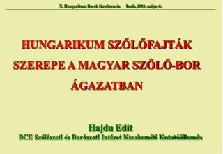 HUNGARIKUM SZŐLŐFAJTÁK SZEREPE A MAGYAR SZŐLŐ-BOR ÁGAZATBAN