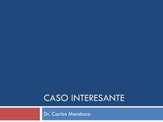 CASO INTERESANTE