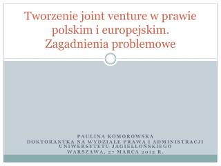 Tworzenie joint venture w prawie polskim i europejskim. Zagadnienia problemowe