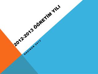 2012-2013 ÖĞRETİM YILI