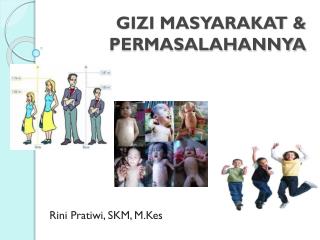 GIZI MASYARAKAT &amp; PERMASALAHANNYA