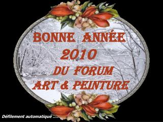 BONNE ANNÉE 2010 … Du Forum ART &amp; PEINTURE