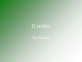El Jardins